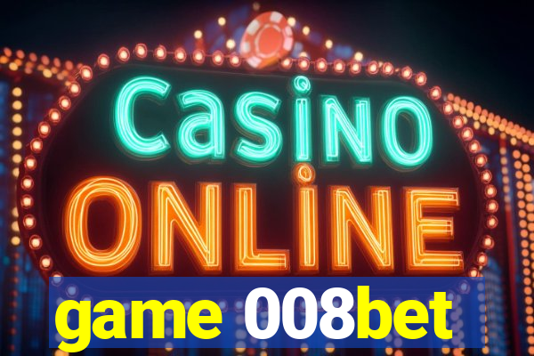 game 008bet